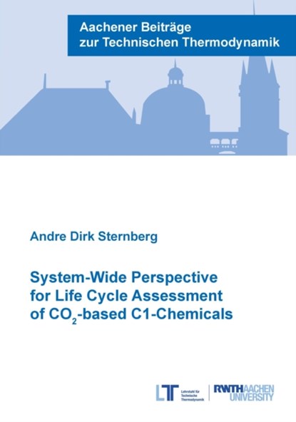 System-Wide Perspective for Life Cycle Assessment of CO -based C1-Chemicals, STERNBERG,  Dr Andre Dirk, Ph.D. - Paperback - 9783958861930