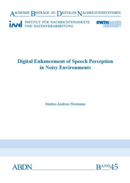 Digital Enhancement of Speech Perception in Noisy Environments, NIERMANN,  Dr Markus Andreas, Ph.D. - Paperback - 9783958862685