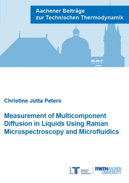 Measurement of Multicomponent Diffusion in Liquids Using Raman Microspectroscopy and Microfluidics, JUTTA PETERS,  Dr Christine, Ph.D. - Paperback - 9783958863378