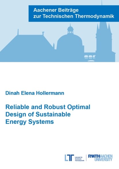 Reliable and Robust Optimal Design of Sustainable Energy Systems, HOLLERMANN,  Dr Dinah Elena, Ph.D. - Paperback - 9783958863460
