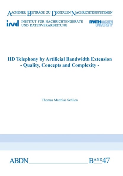 HD Telephony by Artificial Bandwidth Extension, SCHLIEN,  Dr Thomas Matthias, Ph.D. - Paperback - 9783958863507