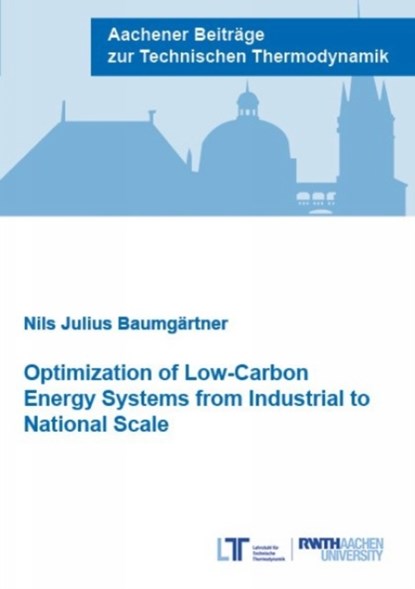 Optimization of Low-Carbon Energy Systems from Industrial to National Scale, BAUMGARTNER,  Dr Nils Julius, Ph.D. - Paperback - 9783958863859