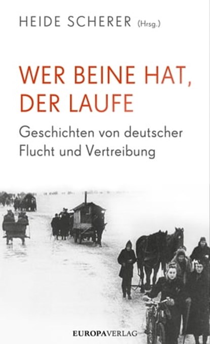 Wer Beine hat, der laufe, Heide Scherer - Ebook - 9783958900417