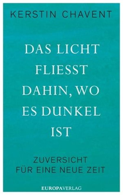 Das Licht fliesst dahin, wo es dunkel ist, Kerstin Chavent - Ebook - 9783958901315