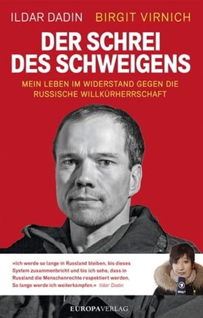 Der Schrei des Schweigens, Ildar Dadin ; Birgit Virnich - Ebook - 9783958902107