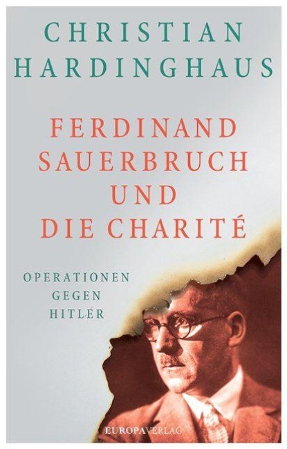 Ferdinand Sauerbruch und die Charité, Christian Hardinghaus - Gebonden - 9783958902367