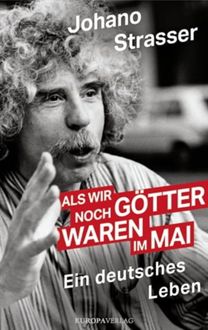 Als wir noch Götter waren im Mai, Johano Strasser - Ebook - 9783958902565