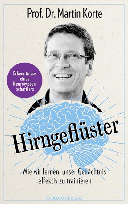 Hirngeflüster, Martin Korte - Gebonden - 9783958902619