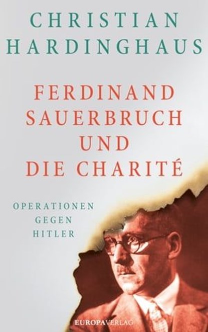 Ferdinand Sauerbruch und die Charité, Dr. Christian Hardinghaus - Ebook - 9783958902695
