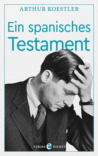 Ein spanisches Testament, Arthur Koestler - Paperback - 9783958903869