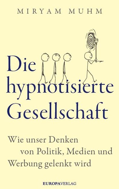 Die hypnotisierte Gesellschaft, Miryam Muhm - Paperback - 9783958904408
