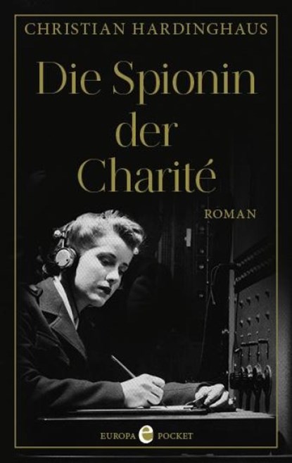 Die Spionin der Charité, Christian Hardinghaus - Paperback - 9783958904491