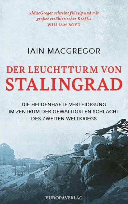 Der Leuchtturm von Stalingrad, Iain Macgregor - Gebonden - 9783958905108