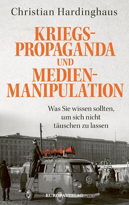 Kriegspropaganda und Medienmanipulation, Christian Hardinghaus - Gebonden - 9783958905634