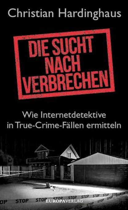 Die Sucht nach Verbrechen, Dr. phil. Christian Hardinghaus - Ebook - 9783958905658