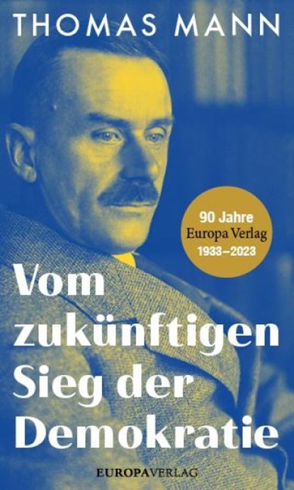 Vom zukünftigen Sieg der Demokratie, Thomas Mann - Gebonden - 9783958906020