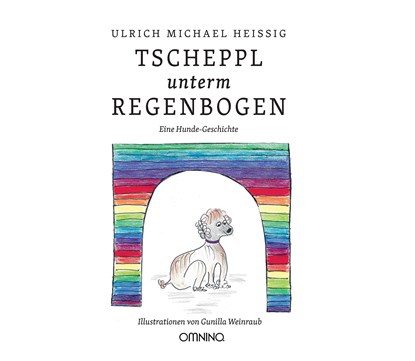 TSCHEPPL unterm REGENBOGEN, Ulrich Michael Heissig - Gebonden - 9783958941489
