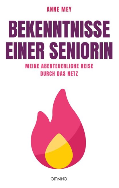 Bekenntnisse einer Seniorin, Anne Mey - Paperback - 9783958942769