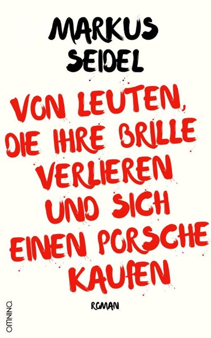 Von Leuten, die ihre Brille verlieren und sich einen Porsche kaufen, Markus Seidel - Paperback - 9783958943476