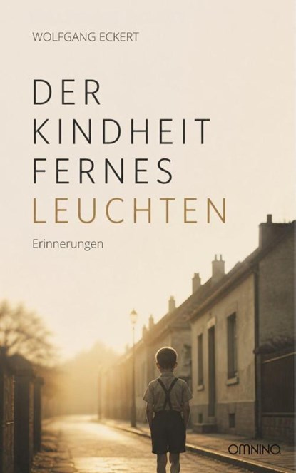 Der Kindheit fernes Leuchten, Wolfgang Eckert - Paperback - 9783958943940