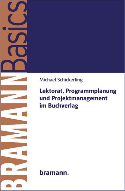 Lektorat, Programmplanung und Projektmanagement im Buchverlag, Michael Schickerling - Paperback - 9783959030137