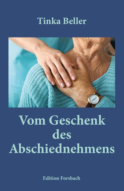 Vom Geschenk des Abschiednehmens, Tinka Beller - Paperback - 9783959040884