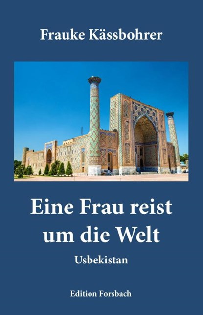 Eine Frau reist um die Welt, Frauke Kässbohrer - Paperback - 9783959041638