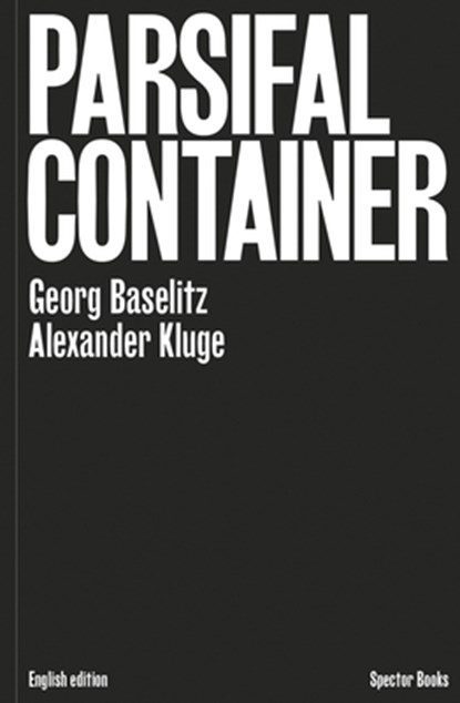 Kluge, A: Parsifal Kontainer, Alexander Kluge - Gebonden - 9783959053822