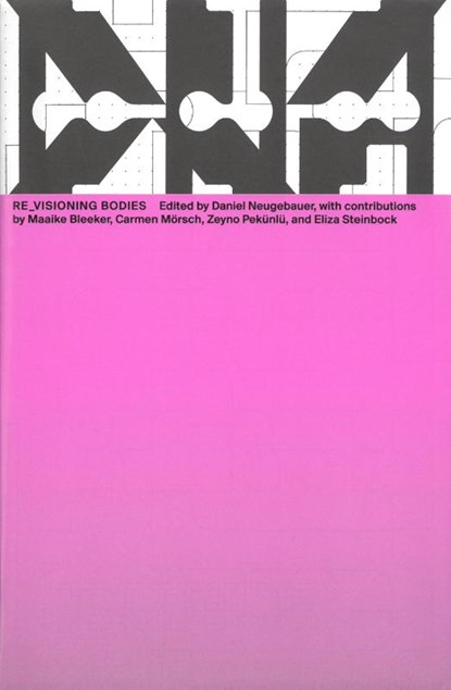 Re_Visioning Bodies, Maaike Bleeker ; Carmen Mörsch ; Eliza Steinbock - Paperback - 9783959054966