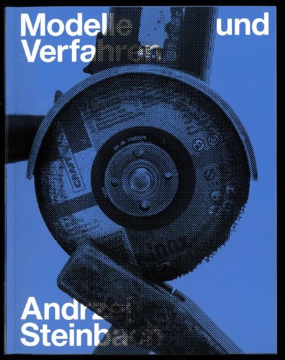 Modelle und Verfahren, Bettina Steinbrügge ; Florian Ebner ; Lucy Gallun - Paperback - 9783959055703