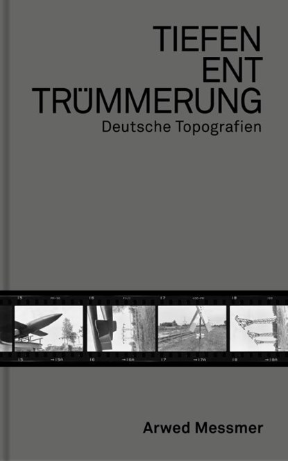 Tiefenenttrümmerung / Clearing the Depths, Arwed Messmer ; Falk Haberkorn ; Maren Lübbke-Tidow - Gebonden - 9783959055727