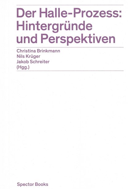 Der Halle-Prozess: Hintergründe und Perspektiven, Christina Brinkmann ;  Nils Krüger ;  Matthias Görlich ;  Jakob Schreiter - Gebonden - 9783959056502