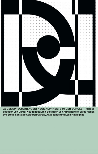 Gegensprechanlagen: Neue Alphabete in der Schule, Anna Bartels ;  Laida Hadel ;  Daniel Neugebauer ;  Eva Stein - Paperback - 9783959056618