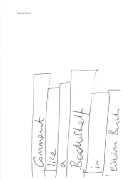 Sadie Plant: Comment lire a bookshelf in einem Buch, Anne König - Gebonden - 9783959057493