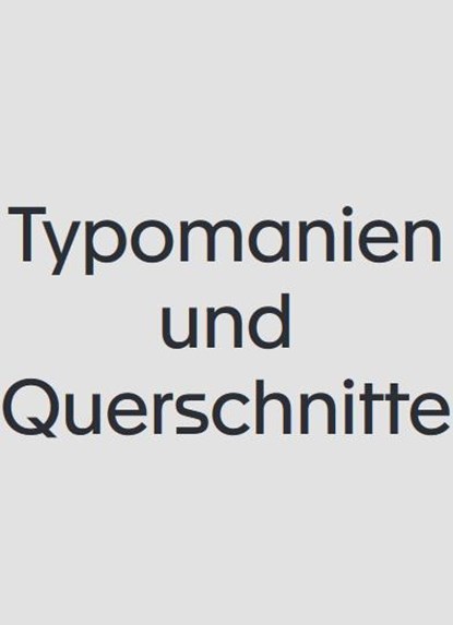 Typomania and the Cross-Sectional View, Florian Ebner ; Katharina Taschner - Paperback - 9783959057646