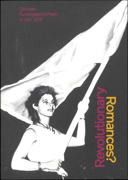 Revolutionary Romances?, Staatliche Kunstsammlungen Dresden ; Mathias Wagner ; Hilke Wagner - Paperback - 9783959057820