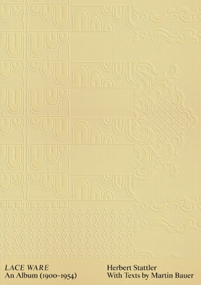 Herbert Stattler: Lace Ware, Martin Bauer - Gebonden - 9783959058841