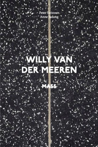 Willy Van der Meeren: MASS, Peter Swinnen ; Willy van der Meeren ; Rika Devos ; Charlotte Nys - Paperback - 9783959059282