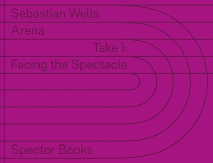 Sebastian Wells: ARENA, Sebastian Wells - Gebonden - 9783959059749