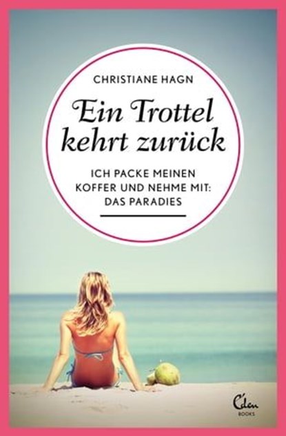 Ein Trottel kehrt zurück, Christiane Hagn - Ebook - 9783959100267