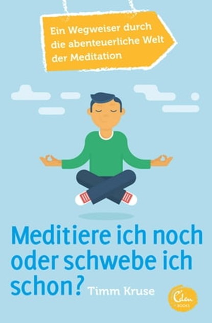 Meditiere ich noch oder schwebe ich schon?, Timm Kruse - Ebook - 9783959100526