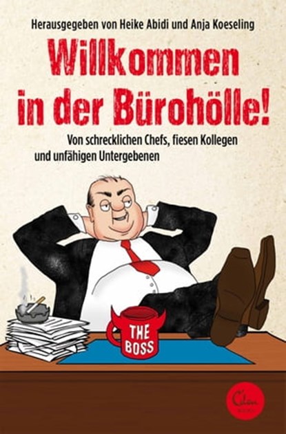 Willkommen in der Bürohölle!, Heike Abidi ; Anja Koeseling - Ebook - 9783959100533