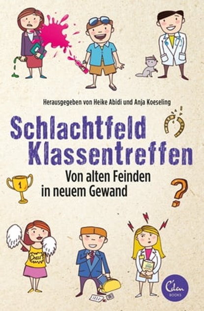Schlachtfeld Klassentreffen, Heike Abidi ; Anja Koeseling - Ebook - 9783959100977