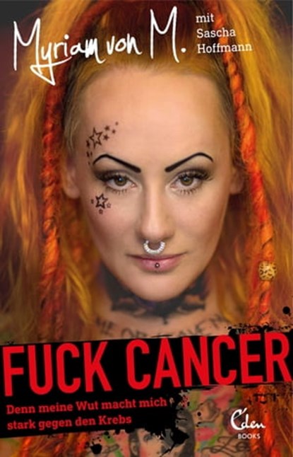 Fuck Cancer, Myriam von M. ; Sascha Hoffmann - Ebook - 9783959101011