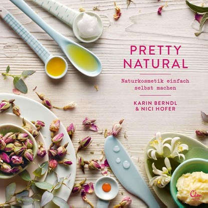 Pretty Natural, Karin Berndl ; Nici Hofer - Gebonden - 9783959101233