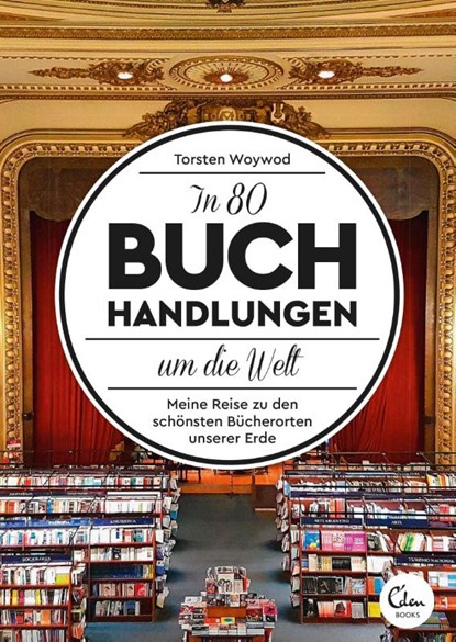 In 80 Buchhandlungen um die Welt, Torsten Woywod - Gebonden - 9783959101257
