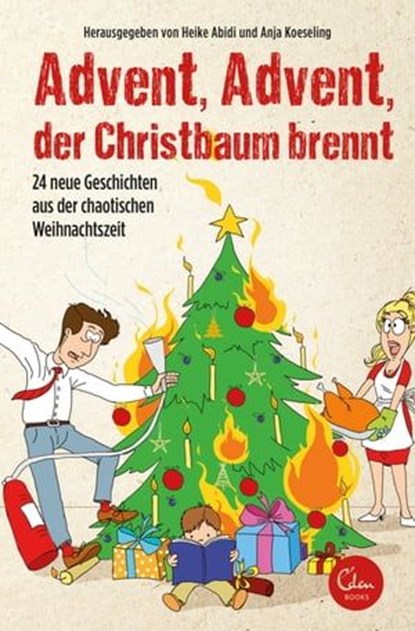Advent, Advent, der Christbaum brennt!, Anja Koeseling ; Heike Abidi - Ebook - 9783959101288