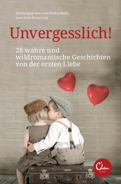 Unvergesslich!, Heike Abidi ; Anja Koeseling - Ebook - 9783959101462