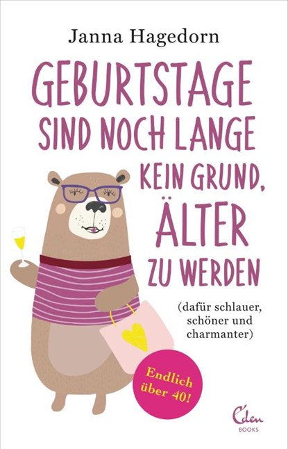 Geburtstage sind noch lange kein Grund, älter zu werden, Janna Hagedorn - Paperback - 9783959102254