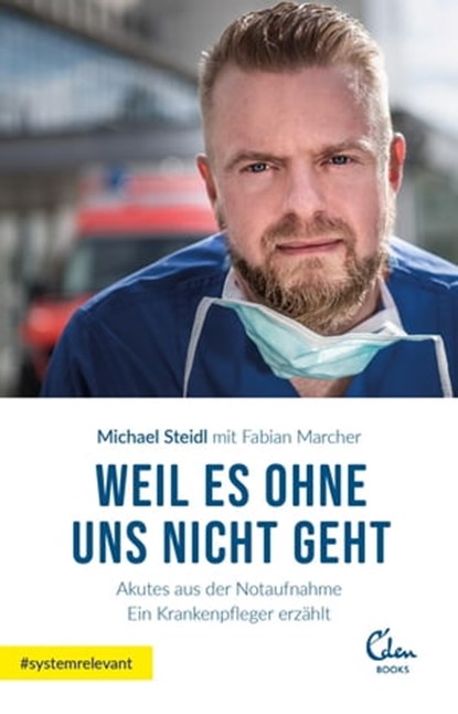 Weil es ohne uns nicht geht, Michael Steidl ; Fabian Marcher - Ebook - 9783959102988